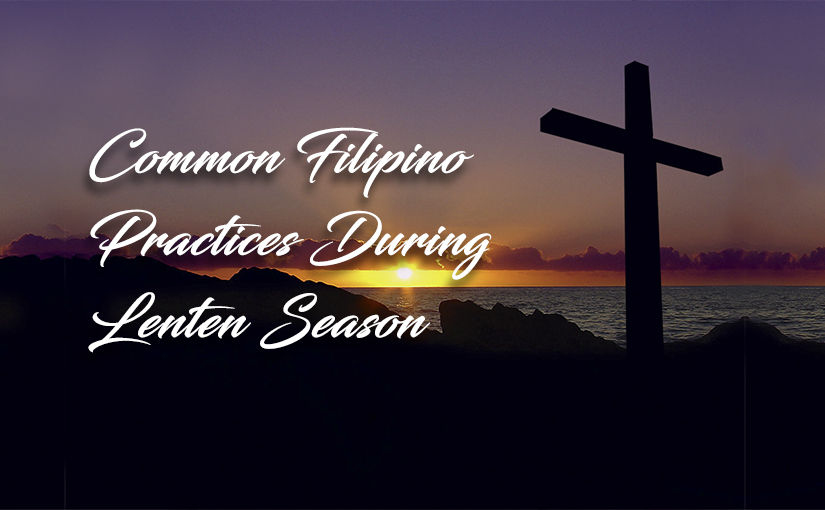 Common Filipino Practices During Lenten Season